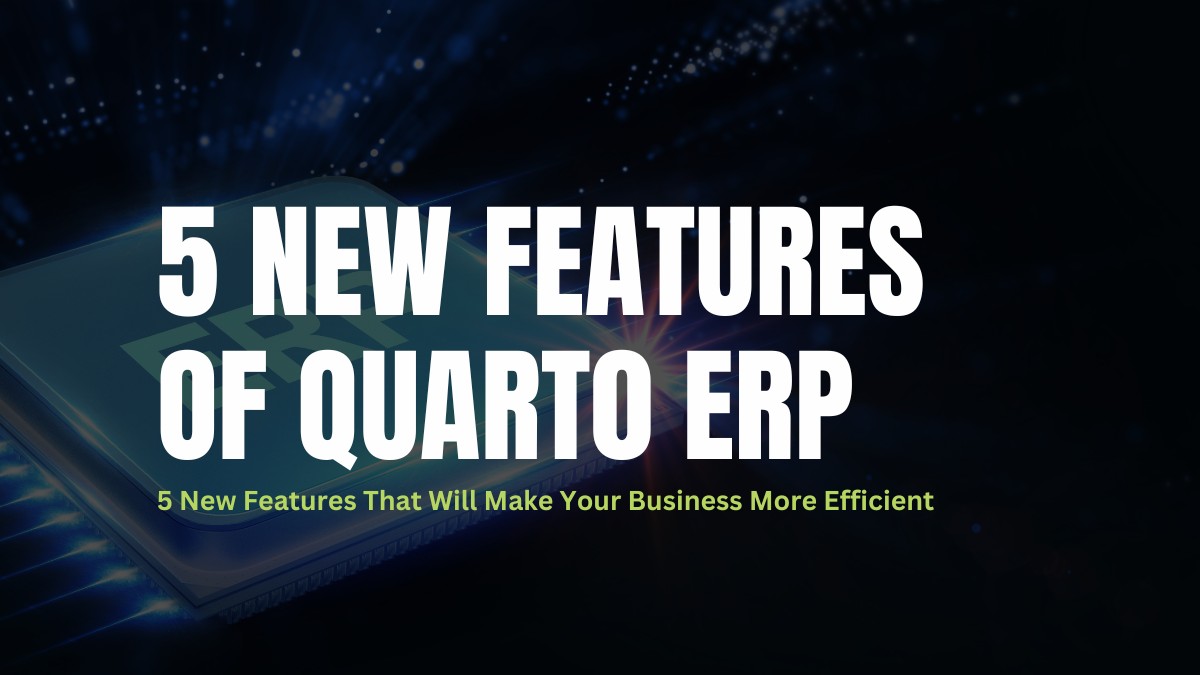 new features of quarto erp