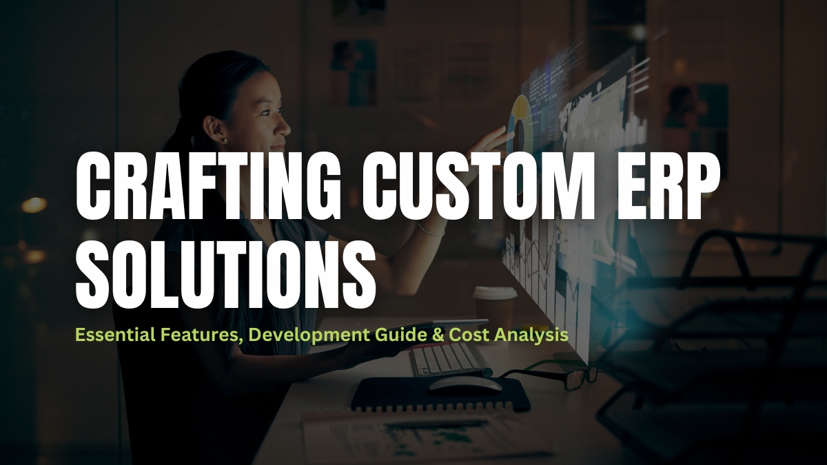 Crafting Custom ERP Solutions