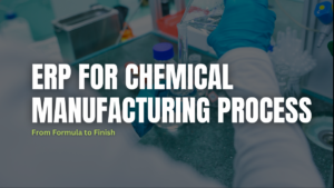 ERP for chemical manufacturing process