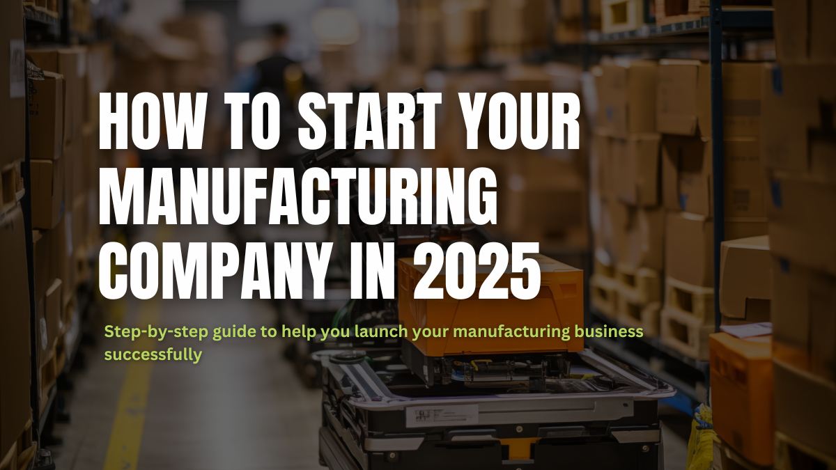 Warehouse setting with boxes and machinery illustrating how to start a manufacturing company in 2025